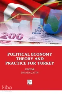 Political Economy Theory And Practice For Turkey