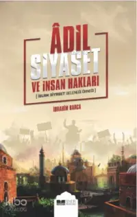 Adil Siyaset ve İnsan Hakları; İslam Siyaset Geleneği Örneği