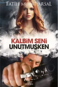 Kalbim Seni Unutmuşken; Ciltli Kapak