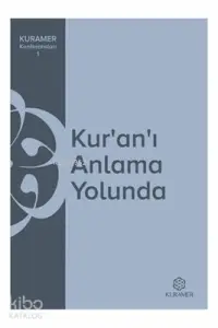 Kur'an'ı Anlama Yolunda KURAMER Konferansları 1