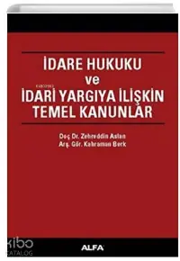 İdare Hukuku ve İdari Yargıya İlişkin Temel Kanunlar