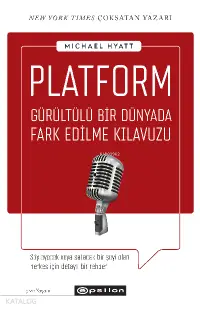 Platform;Gürültülü Bir Dünyada Fark Edilme Kılavuzu