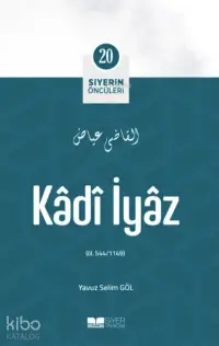 Kadi İyaz; Siyerin Öncüleri 20