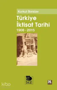 Türkiye İktisat Tarihi (1908-2015)