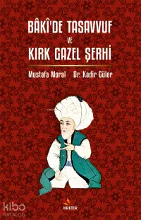 Bâkî’de Tasavvuf ve Kırk Gazel Şerhi