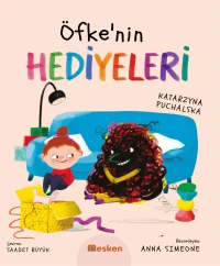   Öfkenin Hediyeleri | Saadet Büyük | Katarzyna Puchalska | Anna Simeone | Mesken Kitap (Yekder) | 9786259869094 | 