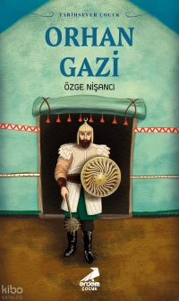  Tarihsever Çocuk Orhan Gazi | Tarihsever Çocuk Orhan Gazi | Özge Nişancı | Erdem Çocuk | 9786259178752 
