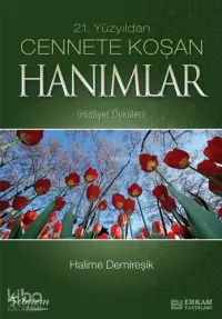 21. Yüzyıldan| Cennete Koşan Hanımlar