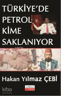 Türkiye'de Petrol Kime Saklanıyor