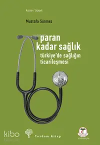 Paran Kadar Sağlık - Türkiye'de Sağlığın Ticarileşmesi