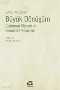 Büyük Dönüşüm; Çağımızın Siyasal ve Ekonomik Kökenleri