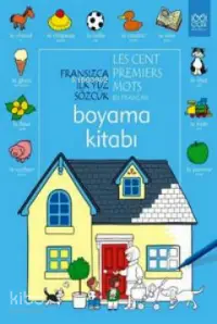 Fransızca İlk Yüz Sözcük Boyama Kitabı; First Hundred Words İn French Coloring Book