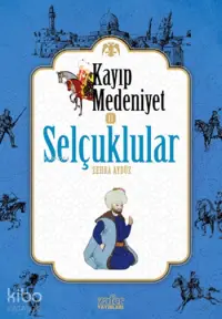 Kayıp Medeniyet - 2; Selçuklular