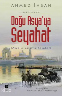 Doğu Asya'ya Seyahat; Asya-yı Şarki'ye Seyahat