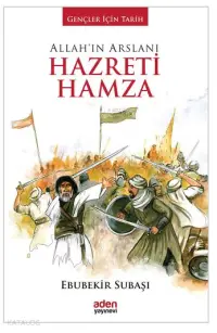 Allah'ın Arslanı Hazreti Hamza