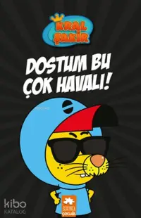 Dostum Bu Çok Havalı! - Kral Şakir