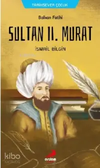 Balkan Fatihi Sultan ll. Murat