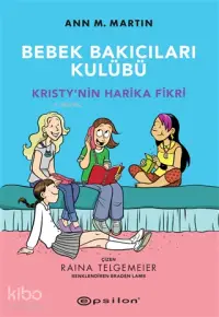 Bebek Bakıcıları Kulübü;Kristy'nin Harika Fikri