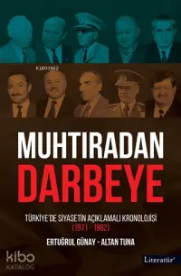 Muhtıradan Darbeye; Türkiye'de Siyasetin Açıklamalı Kronolojisi (1971-1982)