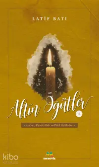 Altın Öğütler 1;Kur'an, Rasulullah ve Dört Halifeden