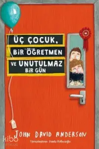 Üç Çocuk, Bir Öğretmen ve Unutulmaz Bir Gün