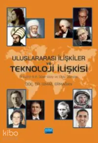 Uluslararası İlişkiler ve Teknoloji İlişkisi ; Endüstri 4.0, Siber Uzay ve Uzay Dünyası