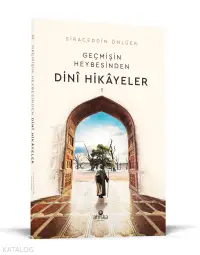 Geçmişin Heybesinden Dini Hikayeler 2. Cilt