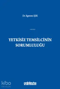 Yetkisiz Temsilcinin Sorumluluğu