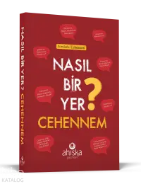 Nasıl Bir Yer Cehennem ?