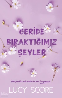 Geride Bıraktığımız Şeyler