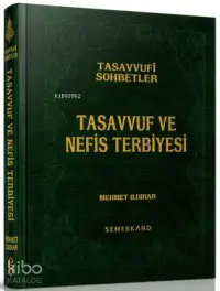 Tasavvuf ve Nefis Terbiyesi (Ciltli)