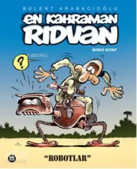 En Kahraman Rıdvan; İkinci Kitap - Robotlar