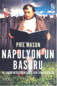 Napolyon'un Basuru; ve Tarihi Değiştiren Diğer Ivır Zıvır Olaylar