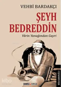 Şeyh Bedreddin; Yarin Yanağından Gayri