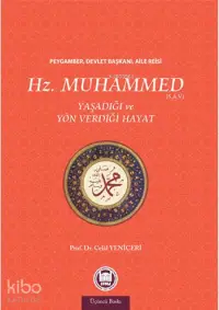 Hz. Muhammed Yaşadığı ve Yön Verdiği Hayat