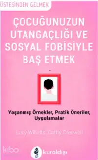 Çocuğunuzun Utangaçlığı ve Sosyal Fobisiyle Baş Etmek