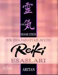 Reiki Esasları; Bir Şifa Sanatı Kılavuzu