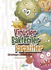 Virüsler Bakteriler Parazitler – Görünmeyen Düşmanlarımız