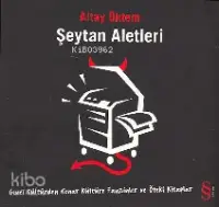 Şeytan Aletleri; Genel Kültürden Kenar Kültüre Fanzinler ve Öteki Kitaplar