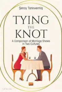 Tying The Knot: A Comparison of Marriage Shows in Two Culture