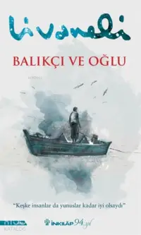 Balıkçı Ve Oğlu;"keşke İnsanlar Da Yunuslar Kadar İyi Olsaydı"