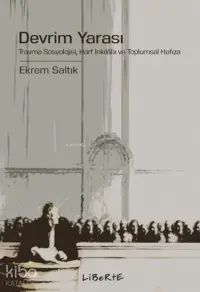 Devrim Yarası;Travma Sosyolojisi, Harf İnkılâbı ve Toplumsal Hafıza