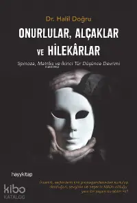 Onurlular, Alçaklar ve Hilekarlar;Spinoza, Matriks ve İkinci Tür Düşünce Devrimi