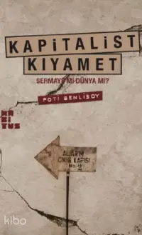 Kapitalist Kıyamet;Sermaye mi Dünya mı?