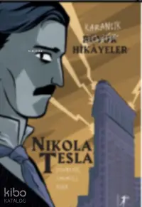 Karanlık Büyük Hikayeler : Nikola Tesla;Eksantrik, Takıntılı, Fobik