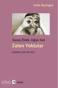 Zaten Yoktular;Kurmaca Bir Söyleşi