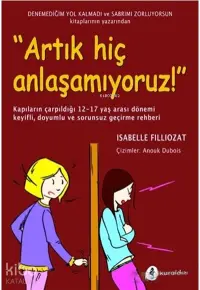 Artık Hiç Anlaşamıyoruz!