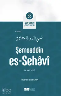 Şemseddin Es Sehavi; Siyerin Öncüleri 33