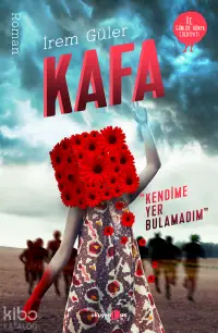 Kafa; Kendime Yer Bulamadım