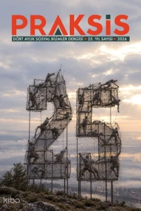  Praksis Sayı 72 25 Yılında Praksisin Praksisi | Praksis Sayı 72 25 Yılında Praksisin Praksisi | Kolektif | Ali Yalçın Göymen | Atakan Büke | Deniz Ay | Fuat Özdinç | Nevra Akdemir | Dipnot Yayınları | 2770000059435 